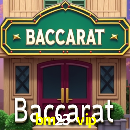 Benefícios da Conta bm23 vip